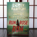Run Rose Run by Dolly Parton & James Patterson
